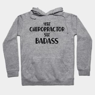 Chiropractor - 49% chiropractor 51% badass Hoodie